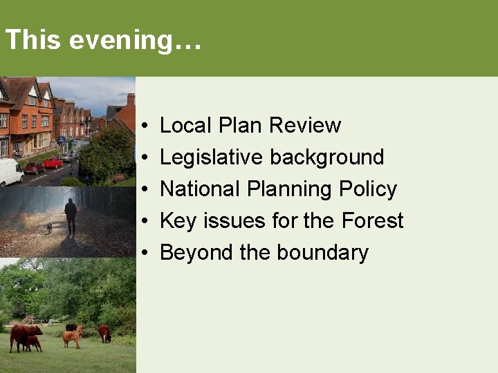 This evening… • • • Local Plan Review Legislative background National Planning Policy Key
