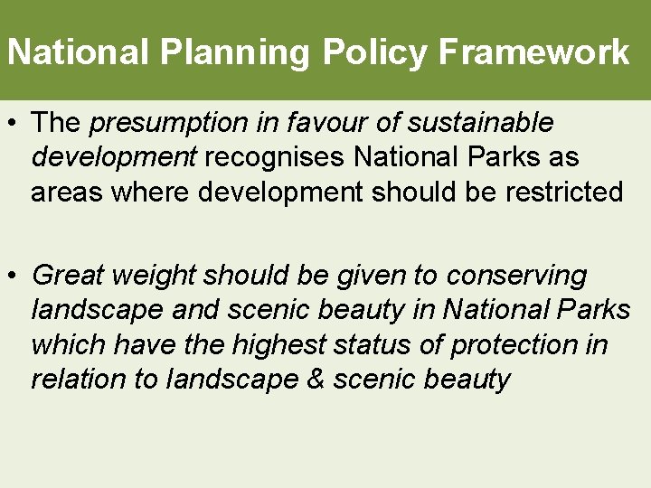 National Planning Policy Framework • The presumption in favour of sustainable development recognises National
