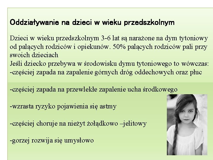 Oddziaływanie na dzieci w wieku przedszkolnym Dzieci w wieku przedszkolnym 3 -6 lat są