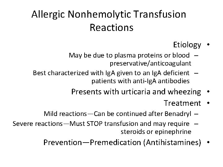 Allergic Nonhemolytic Transfusion Reactions Etiology • May be due to plasma proteins or blood