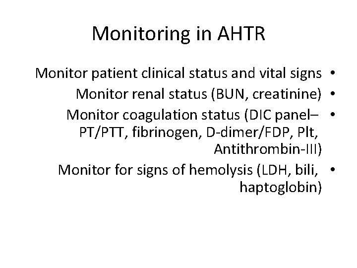 Monitoring in AHTR Monitor patient clinical status and vital signs Monitor renal status (BUN,