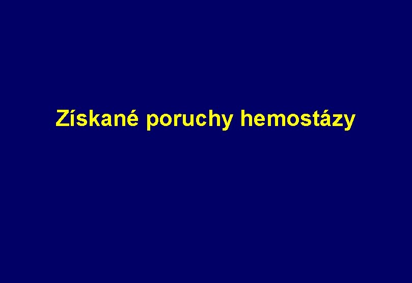 Získané poruchy hemostázy 