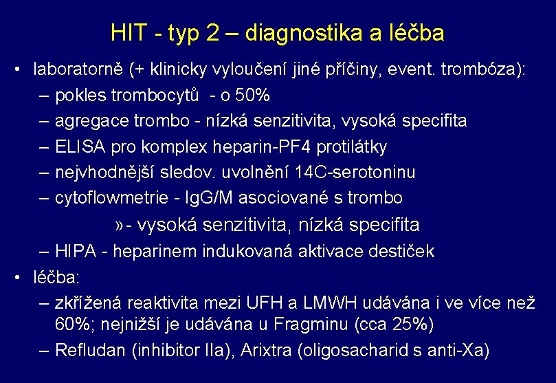 HIT - typ 2 – diagnostika a léčba • laboratorně (+ klinicky vyloučení jiné