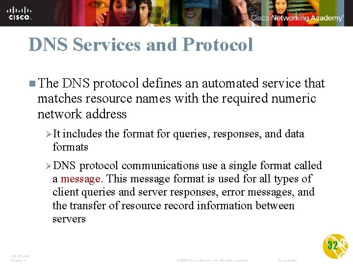 DNS Services and Protocol n The DNS protocol defines an automated service that matches