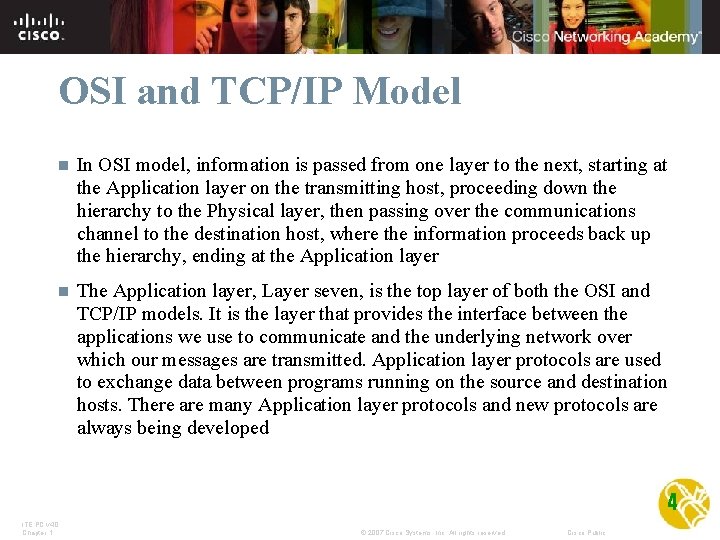 OSI and TCP/IP Model n In OSI model, information is passed from one layer