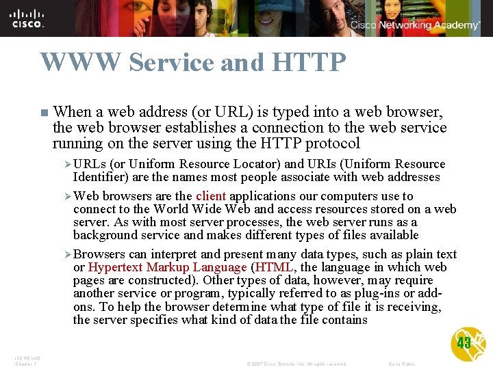 WWW Service and HTTP n When a web address (or URL) is typed into