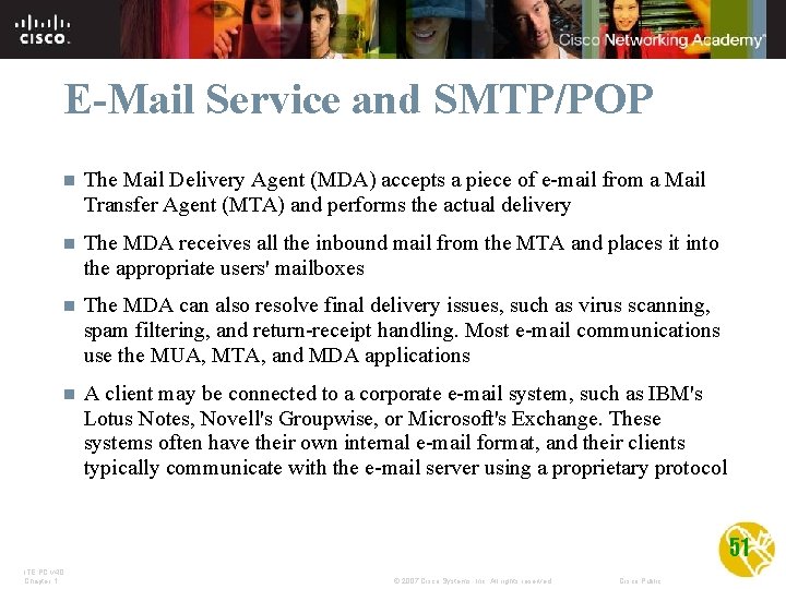 E-Mail Service and SMTP/POP n The Mail Delivery Agent (MDA) accepts a piece of