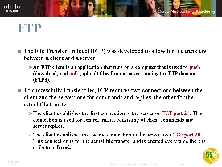 FTP n The File Transfer Protocol (FTP) was developed to allow for file transfers