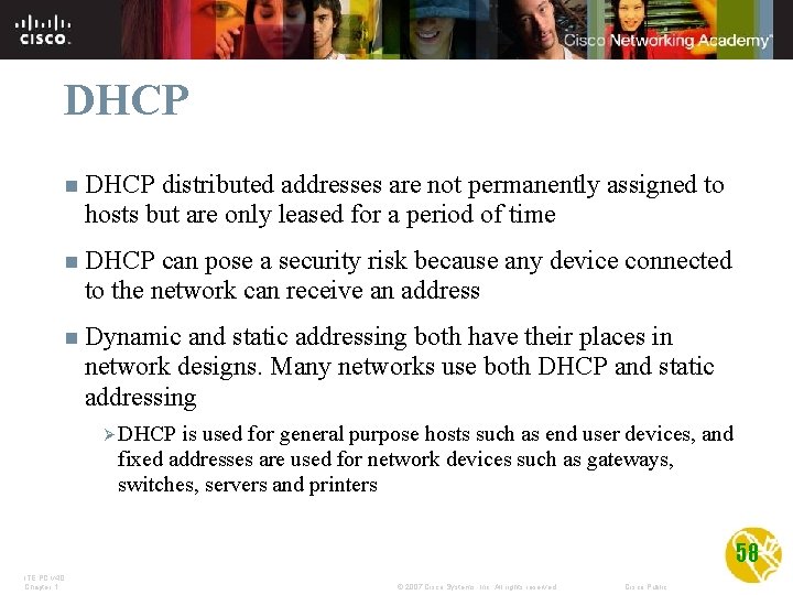 DHCP n DHCP distributed addresses are not permanently assigned to hosts but are only