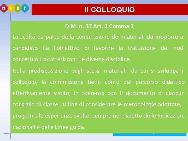 Il COLLOQUIO D. M. n. 37 Art. 2 Comma 3 La scelta da parte Il COLLOQUIO D. M. n. 37 Art. 2 Comma 3 La scelta da parte