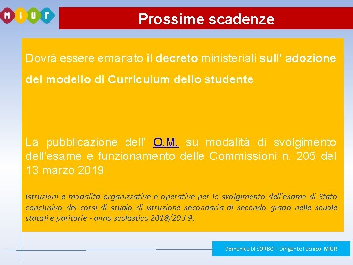 Prossime scadenze Dovrà essere emanato il decreto ministeriali sull’ adozione del modello di Curriculum Prossime scadenze Dovrà essere emanato il decreto ministeriali sull’ adozione del modello di Curriculum