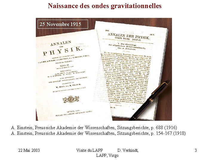 Naissance des ondes gravitationnelles 25 Novembre 1915 A. Einstein, Preussiche Akademie der Wissenschaften, Sitzungsberichte,