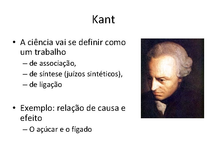 Kant • A ciência vai se definir como um trabalho – de associação, –