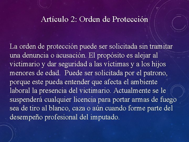 Artículo 2: Orden de Protección La orden de protección puede ser solicitada sin tramitar