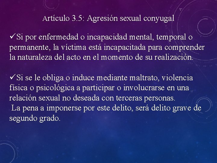 Artículo 3. 5: Agresión sexual conyugal üSi por enfermedad o incapacidad mental, temporal o Artículo 3. 5: Agresión sexual conyugal üSi por enfermedad o incapacidad mental, temporal o