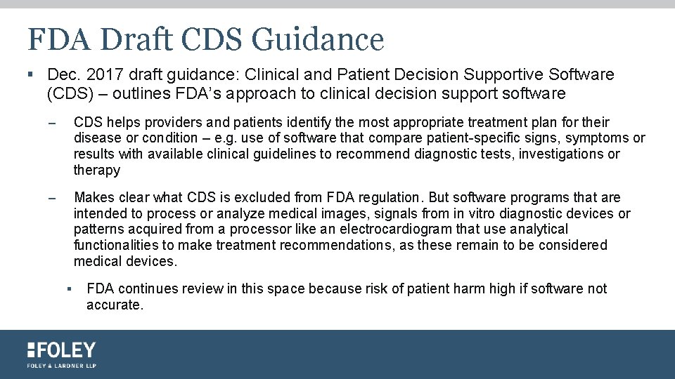 FDA Draft CDS Guidance § Dec. 2017 draft guidance: Clinical and Patient Decision Supportive