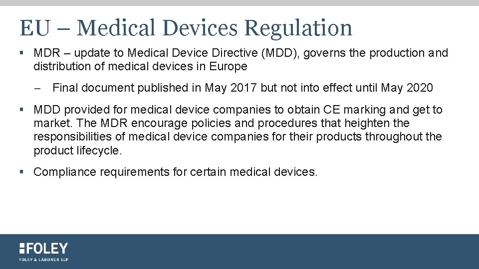 EU – Medical Devices Regulation § MDR – update to Medical Device Directive (MDD),