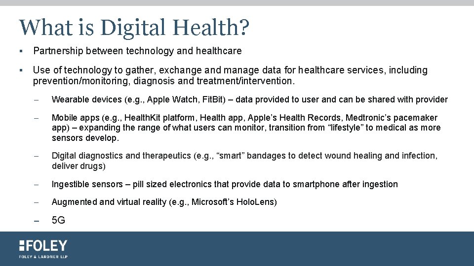 What is Digital Health? § Partnership between technology and healthcare § Use of technology