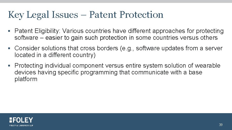 Key Legal Issues – Patent Protection § Patent Eligibility: Various countries have different approaches