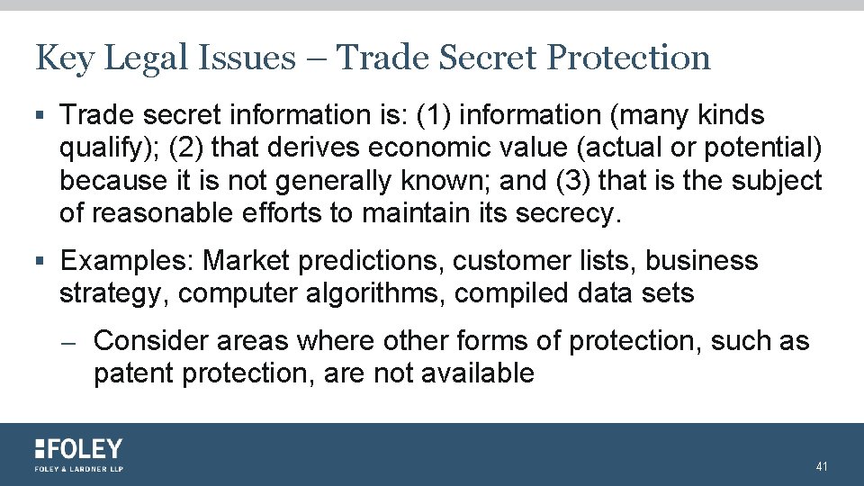 Key Legal Issues – Trade Secret Protection § Trade secret information is: (1) information