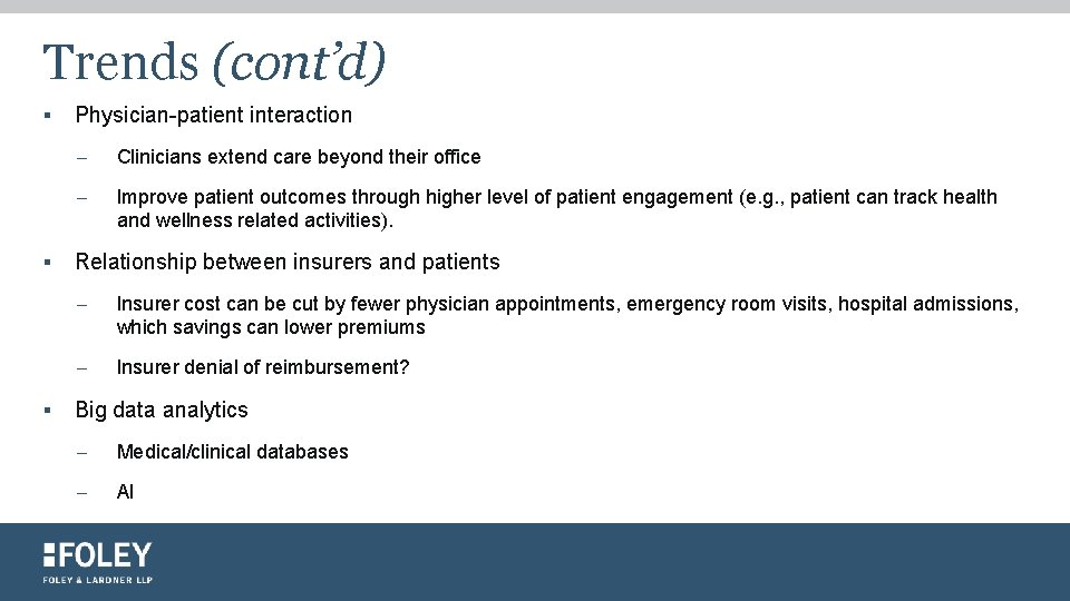 Trends (cont’d) § § § Physician-patient interaction – Clinicians extend care beyond their office