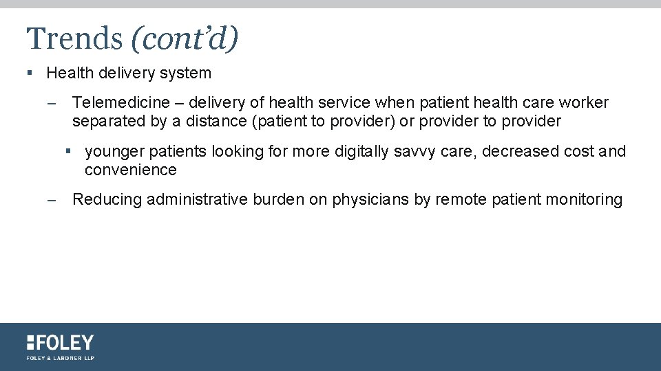 Trends (cont’d) § Health delivery system – Telemedicine – delivery of health service when