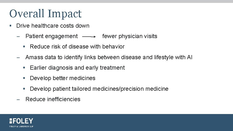 Overall Impact § Drive healthcare costs down – Patient engagement fewer physician visits §