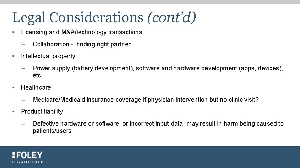 Legal Considerations (cont’d) § Licensing and M&A/technology transactions – § Intellectual property – §