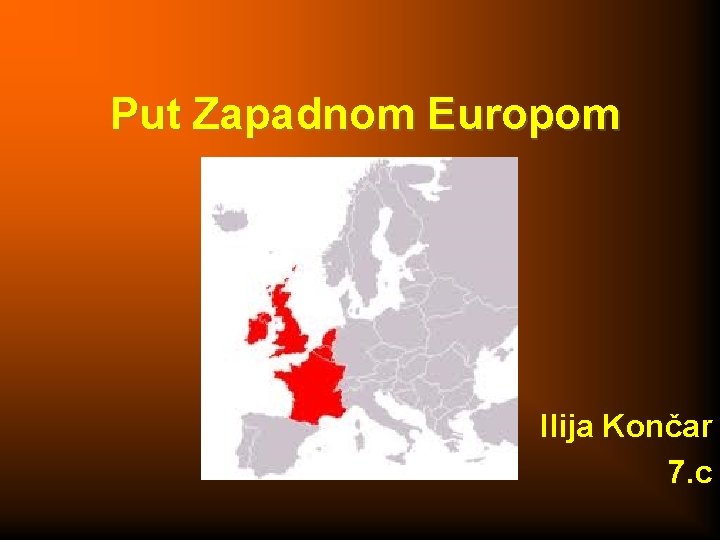 Put Zapadnom Europom Ilija Končar 7. c 