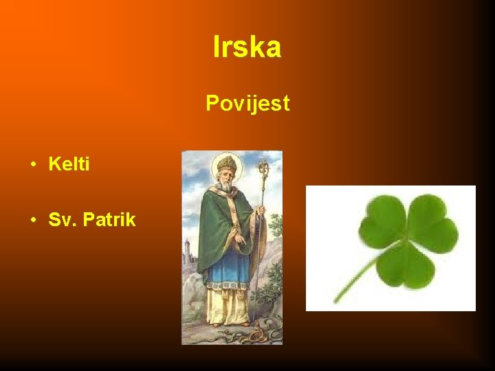 Irska Povijest • Kelti • Sv. Patrik 