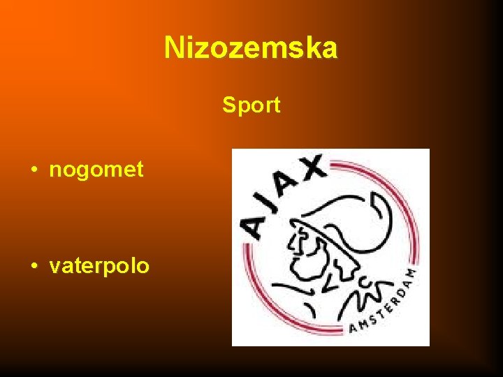 Nizozemska Sport • nogomet • vaterpolo 