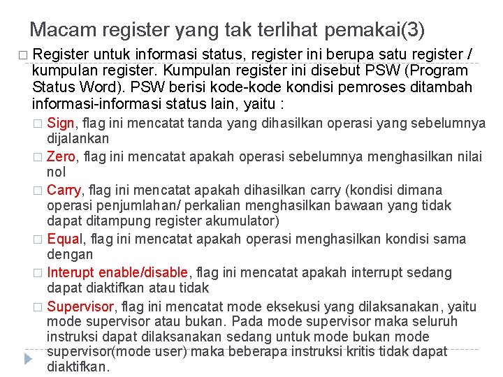 Macam register yang tak terlihat pemakai(3) � Register untuk informasi status, register ini berupa