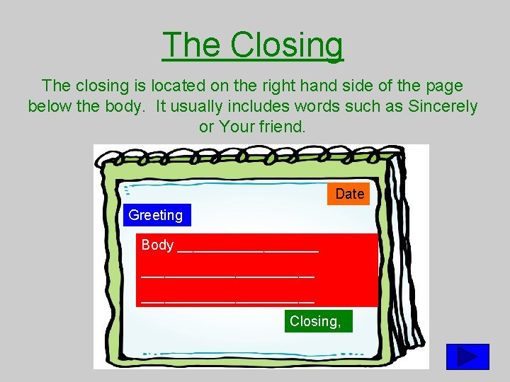 The Closing The closing is located on the right hand side of the page