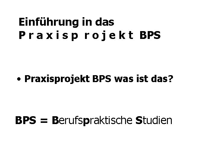 Einführung in das P r a x i s p r o j e