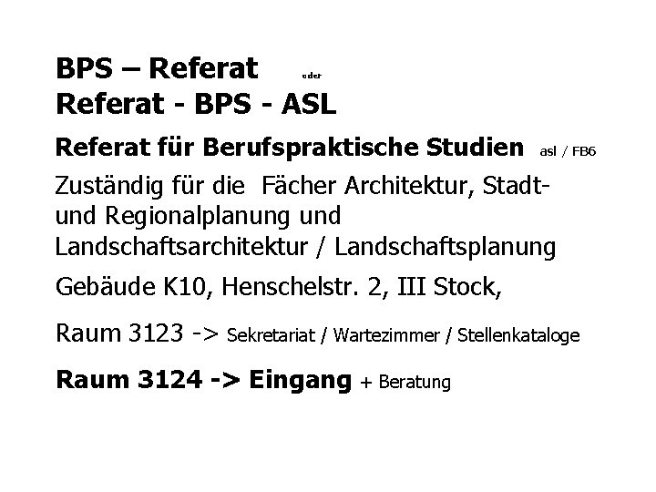 BPS – Referat - BPS - ASL oder Referat für Berufspraktische Studien asl /