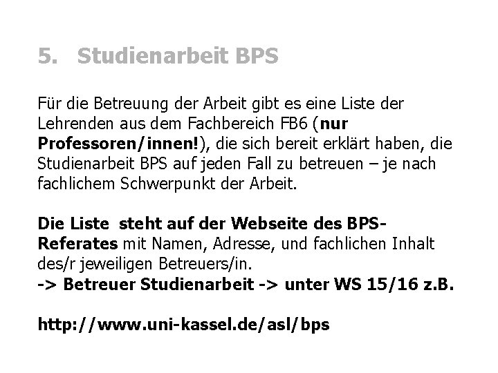 5. Studienarbeit BPS Für die Betreuung der Arbeit gibt es eine Liste der Lehrenden