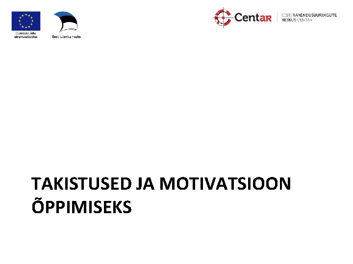 TAKISTUSED JA MOTIVATSIOON ÕPPIMISEKS 