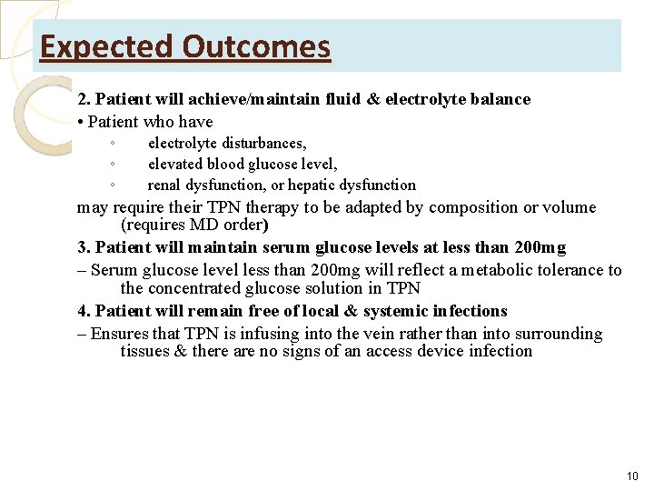 Expected Outcomes 2. Patient will achieve/maintain fluid & electrolyte balance • Patient who have