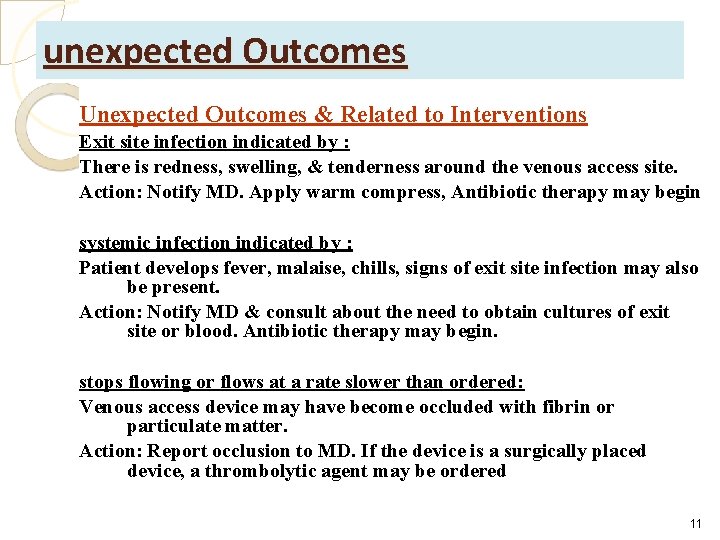 unexpected Outcomes Unexpected Outcomes & Related to Interventions Exit site infection indicated by :