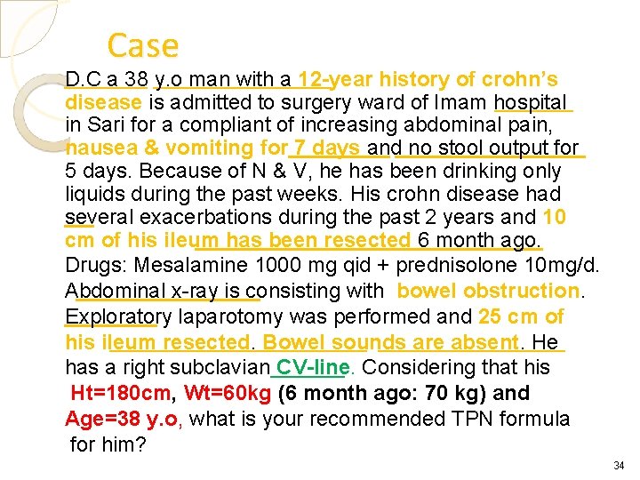 Case D. C a 38 y. o man with a 12 -year history of