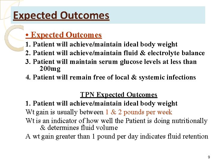 Expected Outcomes • Expected Outcomes 1. Patient will achieve/maintain ideal body weight 2. Patient