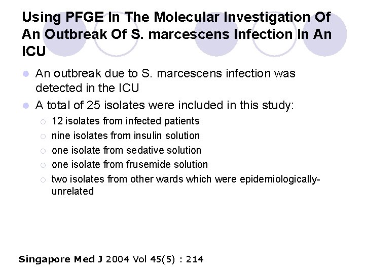 Using PFGE In The Molecular Investigation Of An Outbreak Of S. marcescens Infection In