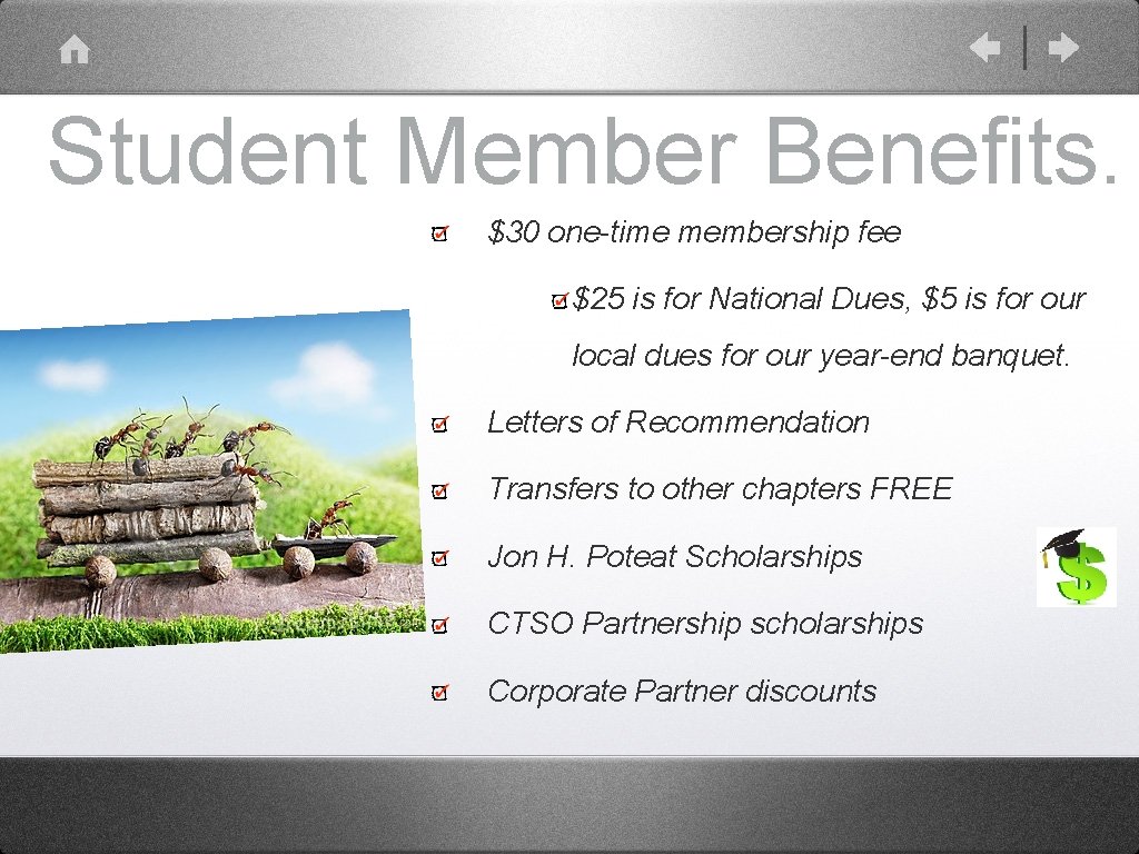 Student Member Benefits. $30 one-time membership fee $25 is for National Dues, $5 is