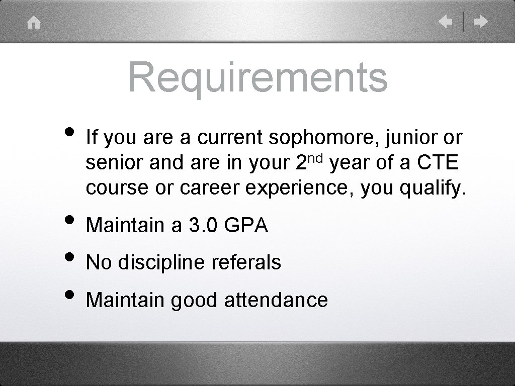 Requirements • If you are a current sophomore, junior or senior and are in
