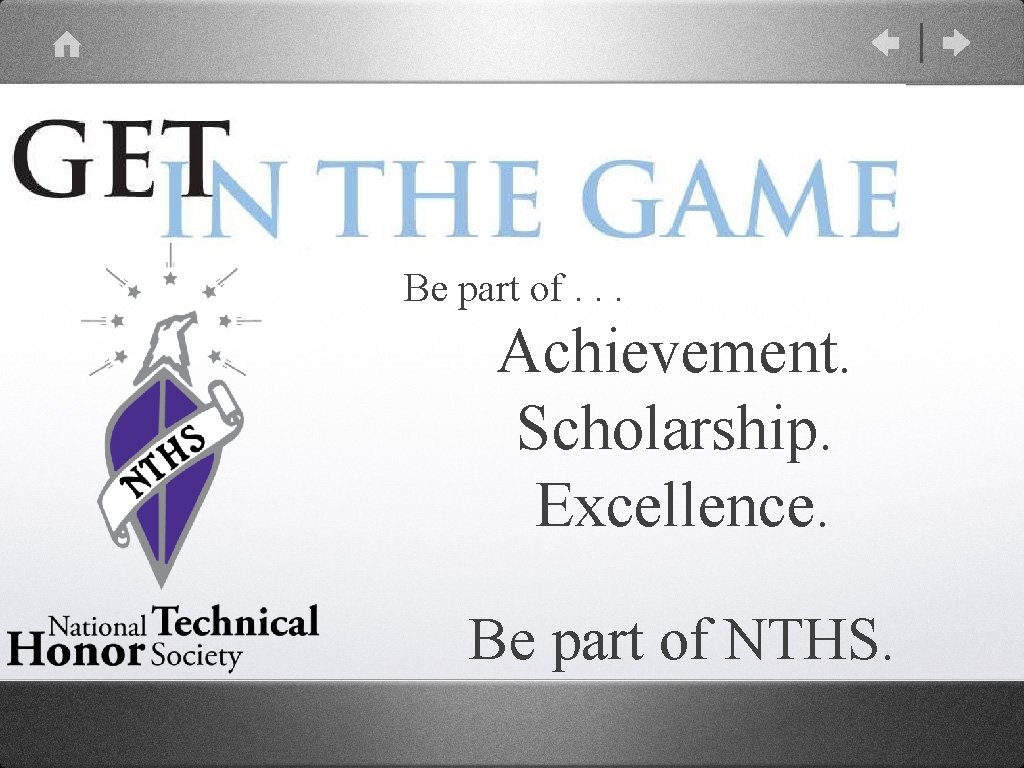 Be part of. . . Achievement. Scholarship. Excellence. Be part of NTHS. 