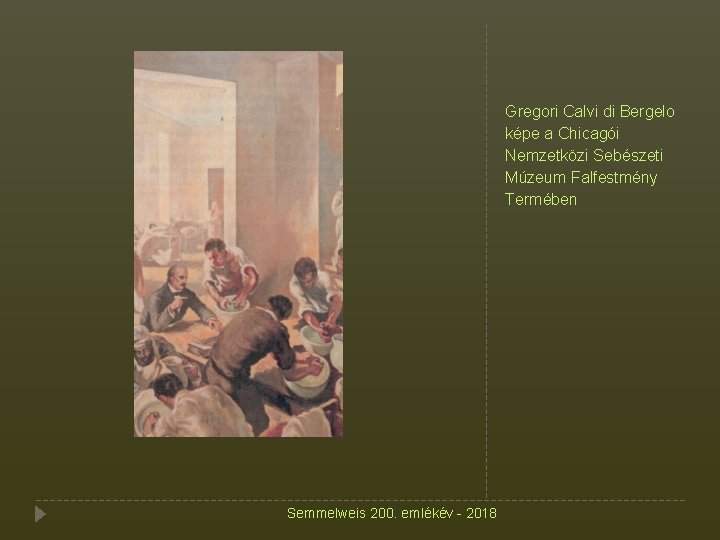 Gregori Calvi di Bergelo képe a Chicagói Nemzetközi Sebészeti Múzeum Falfestmény Termében Semmelweis 200.