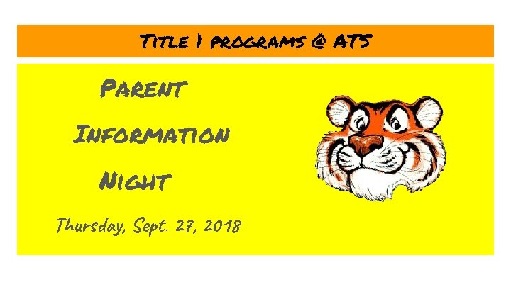 Title 1 programs @ ATS Parent Information Night Thursday, Sept. 27, 2018 