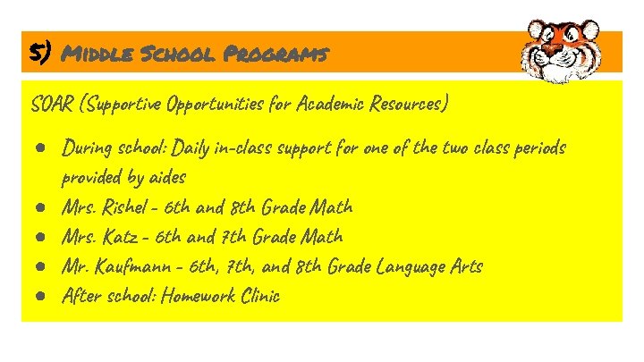 5) Middle School Programs SOAR (Supportive Opportunities for Academic Resources) ● During school: Daily