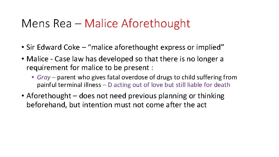 Mens Rea – Malice Aforethought • Sir Edward Coke – “malice aforethought express or