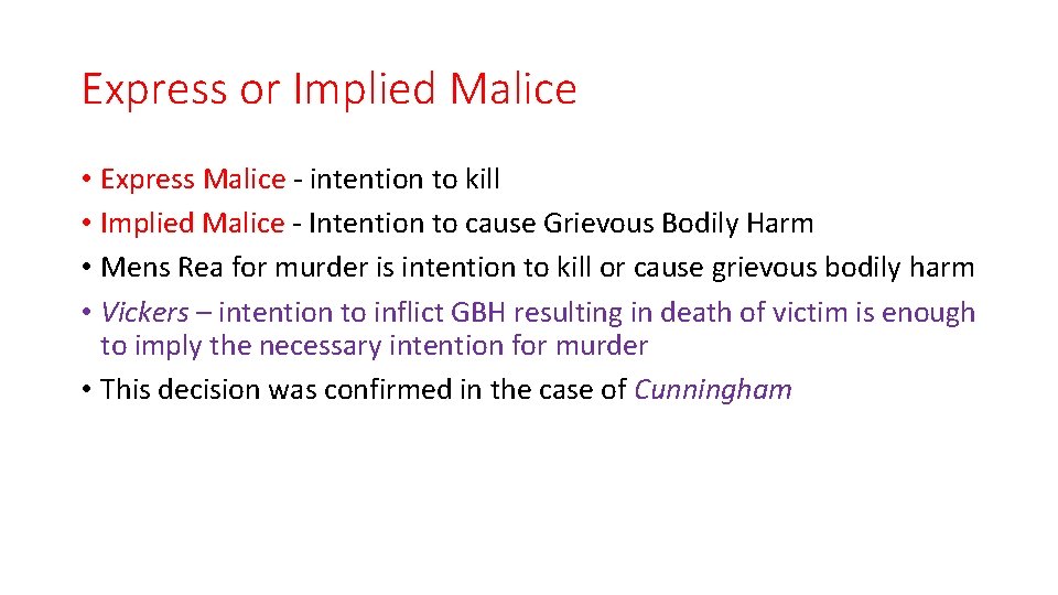 Express or Implied Malice • Express Malice - intention to kill • Implied Malice